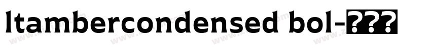 ltambercondensed bol字体转换
